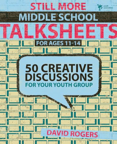 [9780310284932] Still More Middle School Talksheets: 50 Creative Discussions for Your Youth Group