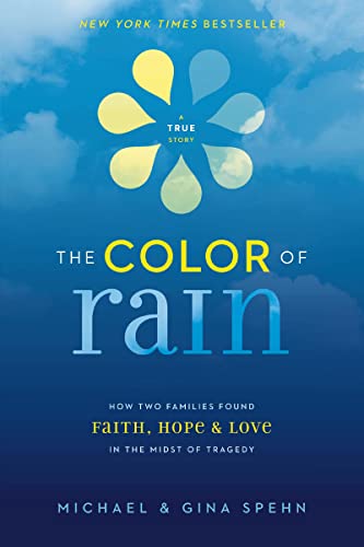 [9780310318897] The Color of Rain: How Two Families Found Faith, Hope, and Love in the Midst of Tragedy