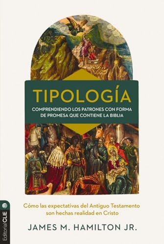 [9788419779588] Tipología: Comprendiendo los patrones con forma de promesa que contiene la Biblia