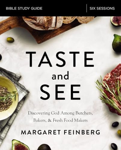 [9780310087816] Taste and See Bible Study Guide: Discovering God Among Butchers, Bakers, and Fresh Food Makers