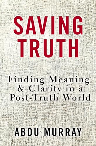 [9780310166894] Saving Truth: Finding Meaning and Clarity in a Post-Truth World