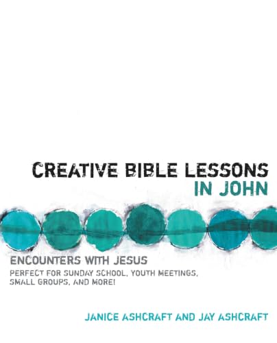 [9780310207696] Creative Bible Lessons in John: Encounters with Jesus