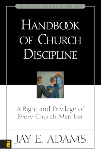 [9780310511915] Handbook of Church Discipline: A Right and Privilege of Every Church Member
