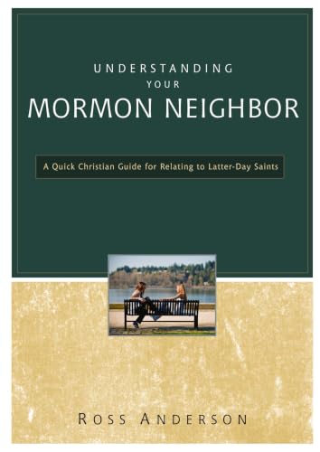 [9780310329268] Understanding Your Mormon Neighbor: A Quick Christian Guide for Relating to Latter-Day Saints