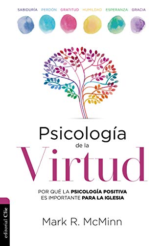 [9788417620653] Psicología de la Virtud: Por qué la psicología positiva es importante para la iglesia