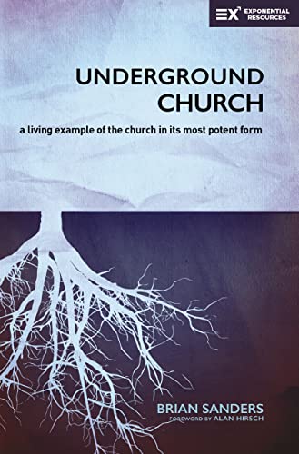 [9780310538073] Underground Church: A Living Example of the Church in Its Most Potent Form
