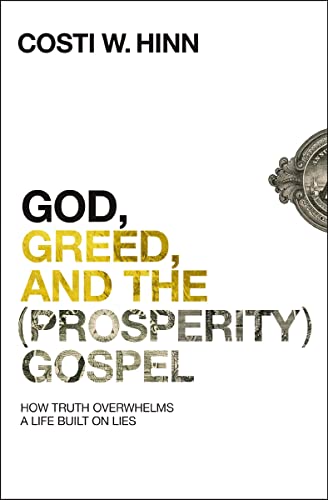 [9780310355274] God, Greed, and the (Prosperity) Gospel: How Truth Overwhelms a Life Built on Lies