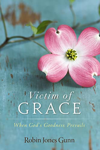 [9780310324799] Victim of Grace: When God's Goodness Prevails