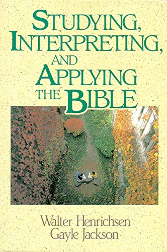 [9780310377818] Studying, Interpreting, and Applying the Bible