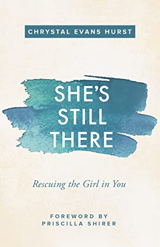 [9780310347811] She's Still There: Rescuing the Girl in You