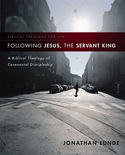 [9780310286165] Following Jesus, the Servant King: A Biblical Theology of Covenantal Discipleship