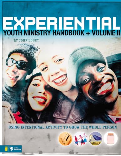 [9780310270966] Experiential Youth Ministry Handbook, Volume 2: Using Intentional Activity to Grow the Whole Person