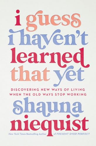 [9780310355595] I Guess I Haven't Learned That Yet: Discovering New Ways of Living When the Old Ways Stop Working