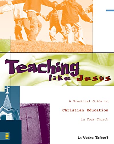 [9780310223474] Teaching Like Jesus: A Practical Guide to Christian Education in Your Church