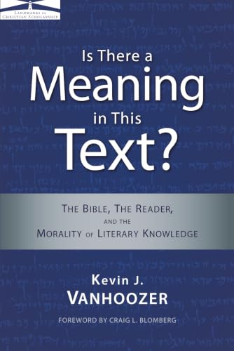 [9780310324690] Is There a Meaning in This Text?: The Bible, the Reader, and the Morality of Literary Knowledge