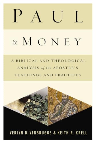 [9780310518334] Paul and Money: A Biblical and Theological Analysis of the Apostle's Teachings and Practices