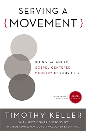 [9780310520573] Serving a Movement: Doing Balanced, Gospel-Centered Ministry in Your City