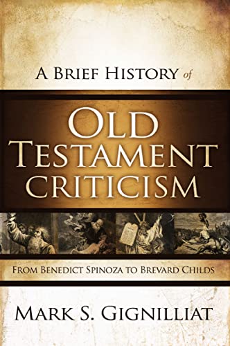 [9780310325321] A Brief History of Old Testament Criticism: From Benedict Spinoza to Brevard Childs