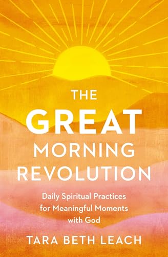 [9780310172109] The GREAT Morning Revolution: Daily Spiritual Practices for Meaningful Moments with God