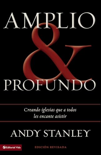 [9780829765403] Amplio y profundo: Edificando iglesias de las que todos quisieran ser parte