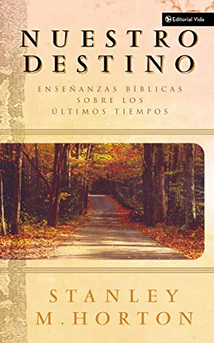 [9780829738681] Nuestro destino: Enseñanzas bíblicas sobre los últimos tiempos