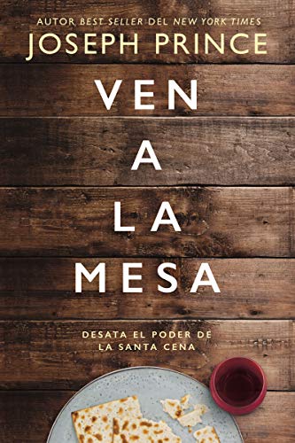 [9781400221776] Ven a la mesa: Desata el poder de la Santa Cena