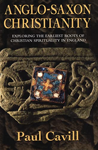[9780006281122] Anglo-Saxon Christianity: Exploring the Earliest Roots of Christian Spirituality in England