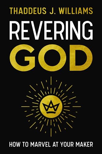 [9780310160403] Revering God: How to Marvel at Your Maker