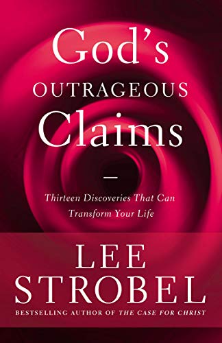 [9780310345763] God's Outrageous Claims: Thirteen Discoveries That Can Transform Your Life