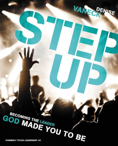 [9780310700005] Step Up: Becoming the Leader God Made You to Be