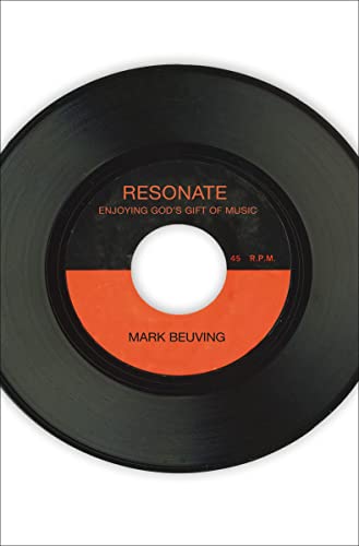 [9780310516477] Resonate: Enjoying God's Gift of Music