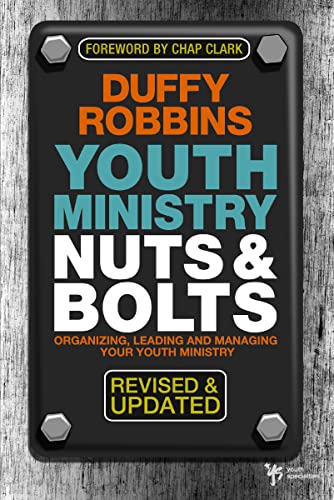 [9780310670292] Youth Ministry Nuts and Bolts, Revised and Updated: Organizing, Leading, and Managing Your Youth Ministry