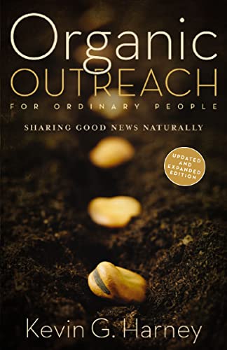 [9780310566106] Organic Outreach for Ordinary People: Sharing Good News Naturally