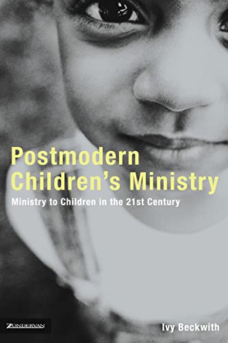 [9780310257547] Postmodern Children's Ministry: Ministry to Children in the 21st Century Church