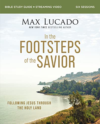 [9780310163831] In the Footsteps of the Savior Bible Study Guide plus Streaming Video: Following Jesus Through the Holy Land