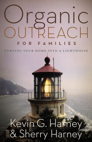 [9780310273974] Organic Outreach for Families: Turning Your Home into a Lighthouse