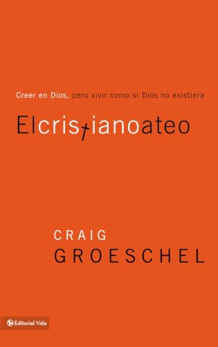 [9780829758108] El cristiano ateo: Creer en Dios, pero vivir como si Dios no existiera
