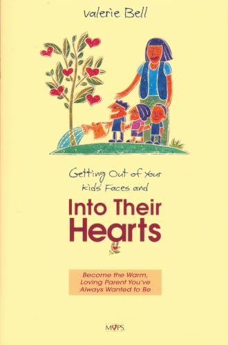[9780310484516] Getting Out of Your Kids' Faces and Into Their Hearts