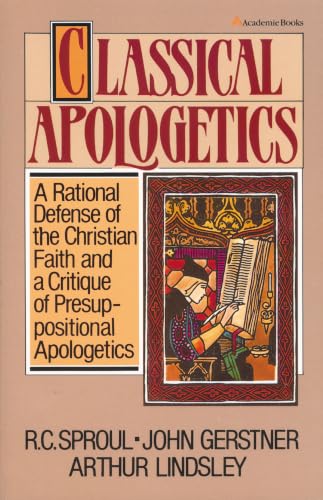 [9780310449515] Classical Apologetics: A Rational Defense of the Christian Faith and a Critique of Presuppositional Apologetics