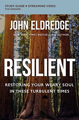 [9780310097044] Resilient Bible Study Guide plus Streaming Video: Restoring Your Weary Soul in These Turbulent Times