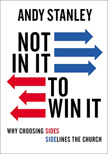 [9780310138921] Not in It to Win It: Why Choosing Sides Sidelines The Church