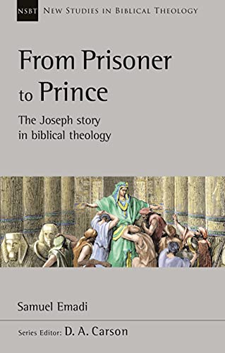 [9781789743937] From Prisoner to Prince: The Joseph Story in Biblical Theology