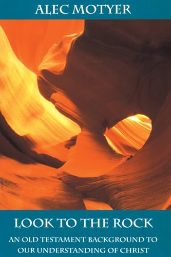 [9780851111681] Look to the Rock: An Old Testament Background to Our Understanding of Christ