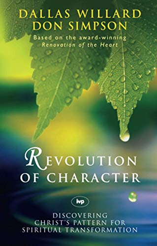 [9781844741625] Revolution of Character: Discovering Christ's Pattern for Spiritual Transformation