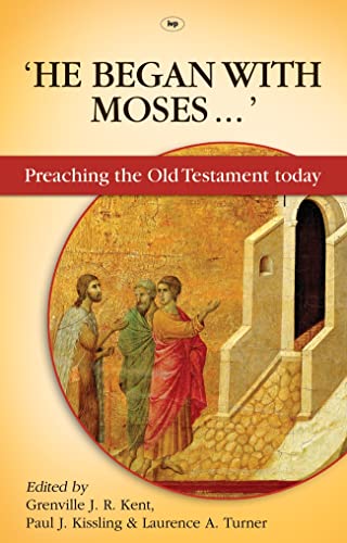 [9781844744480] He Began with Moses: Preaching the Old Testament Today