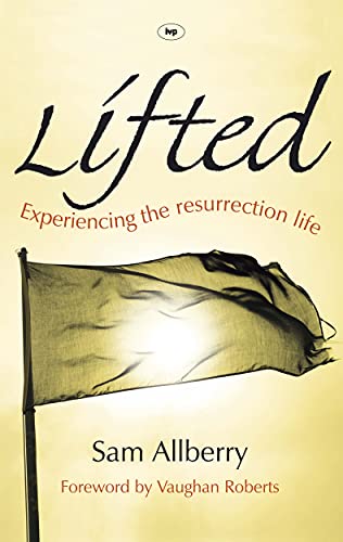 [9781844744237] Lifted: Experiencing the Resurrection Life