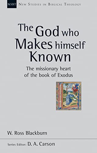 [9781844745739] The God Who Makes Himself Known: The Missionary Heart of the Book of Exodus