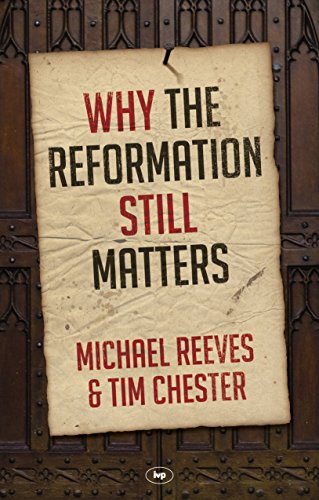 [9781783594078] Why the Reformation Still Matters