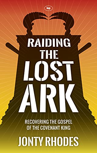 [9781783590124] Raiding the Lost Ark: Recovering the Gospel of the Covenant King
