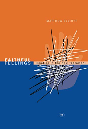 [9781844740796] Faithful Feelings: Rethinking Emotion in the New Testament